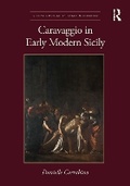 Cover: Caravaggio in Early Modern Sicily - Routledge