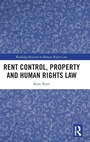 Cover: Rent Control, Property and Human Rights Law - Routledge