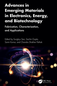 Enlarge image Cover: Advances in Emerging Materials in Electronics, Energy, and Biotechnology - CRC Press