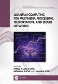 Cover: Quantum Computing for Multimedia Processing, Teleportation, and Secure Networks - CRC Press