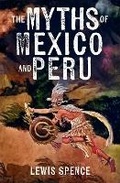 Cover: The Myths of Mexico and Peru - Arcturus