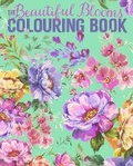 Cover: The Beautiful Blooms Colouring Book - Arcturus