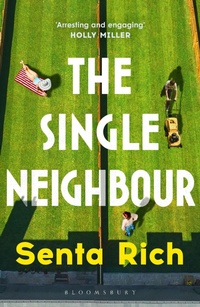 Enlarge image Cover: The Single Neighbour - Bloomsbury Publishing PLC