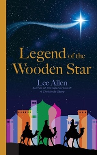 Enlarge image Cover: Legend of the Wooden Star - Inspira Books Publishing LLC