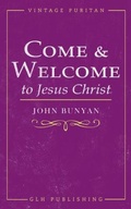 Cover: Come and Welcome to Jesus Christ - GLH Publishing