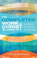 Cover: The Completed Work of Christ in John 17:4 - Pickwick Publications