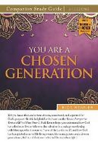 Abbildung von: You Are A Chosen Generation Study Guide - Harrison House