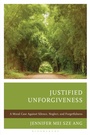 Cover: Justified Unforgiveness - Bloomsbury Academic
