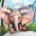 Cover: Little Elephant's Masquerade - Andrea Brasier