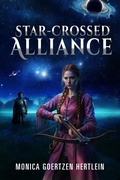 Cover: Star-Crossed Alliance - Monica Goertzen Hertlein