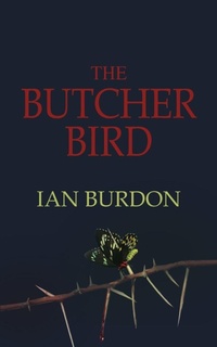 Enlarge image Cover: The Butcher Bird - Goldspink Books