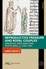 Cover: Reproductive Pressure and Royal Couples - Arc Humanities Press