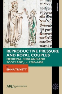 Enlarge image Cover: Reproductive Pressure and Royal Couples - Arc Humanities Press