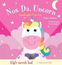 Enlarge image Cover: Llyfr Tortsh Hud: Nos Da Uncorn / Magic Torch Book: Goodnight Unicorn - Rily Publications Ltd