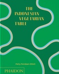 Cover: The Indonesian Vegetarian Table - Phaidon Press Ltd