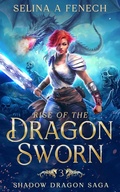 Cover: Rise of the Dragon Sworn (Shadow Dragon Saga, #3) - Fairies and Fantasy Pty Ltd