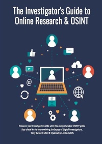 Enlarge image Cover: The Investigator's Guide to Online Research & OSINT - Tony Bennett MSc