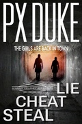 Cover: Lie Cheat Steal (Harry Delaney Adventures, #1.5) - P X Duke