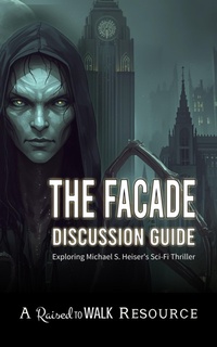 Enlarge image Cover: The Facade Discussion Guide (Raised to Walk Discussion Guides, #1) - Raised to Walk