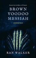 Cover: Brown Voodoo Messiah - Black + Square, LLC