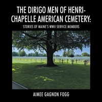 Bild: The Dirigo Men of Henri-Chapelle American Cemetery - Outskirts Press
