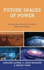Cover: Future Spaces of Power - Bloomsbury Academic