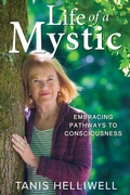 Cover: Life of a Mystic - Tanis Helliwell