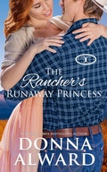 Cover: The Rancher's Runaway Princess (The Cowboy Collection) - Donna Alward