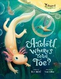 Cover: Axolotl, Where's Your Toe? - Fielding House Press Ltd.