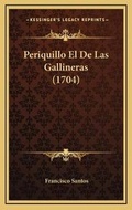 Cover: Periquillo El De Las Gallineras (1704) - Kessinger Publishing