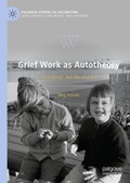 Cover: Grief Work as Autotheory - Palgrave Macmillan