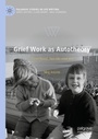 Cover: Grief Work as Autotheory - Palgrave Macmillan