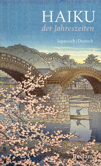Bild vergrößern Bild: Haiku der Jahreszeiten. Japanische Kurzgedichte und Farbholzschnitte - Reclam
