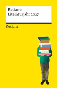 Enlarge image Cover: Reclams Literaturjahr 2027 - Reclam