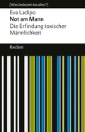 Cover: Not am Mann. Die Erfindung toxischer M&auml;nnlichkeit - Reclam