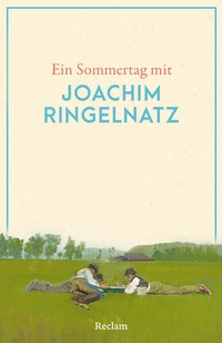 Enlarge image Cover: Ein Sommertag mit Joachim Ringelnatz - Reclam