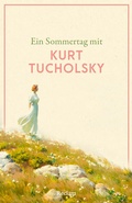 Cover: Ein Sommertag mit Kurt Tucholsky - Reclam