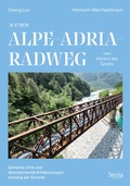 Cover: Auf dem Alpe-Adria-Radweg von Villach bis Grado - Styria Verlag in Verlagsgruppe Styria GmbH & Co. KG