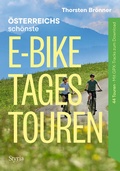 Cover: &Ouml;sterreich sch&ouml;nste E-Bike-Tagestouren - Styria Verlag in Verlagsgruppe Styria GmbH & Co. KG