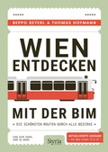 Cover: Wien entdecken mit der Bim - Styria Verlag in Verlagsgruppe Styria GmbH & Co. KG