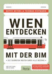 Abbildung von: Wien entdecken mit der Bim - Styria Verlag in Verlagsgruppe Styria GmbH & Co. KG