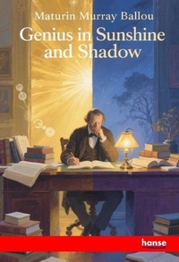 Enlarge image Cover: Genius in Sunshine and Shadow - Hansebooks