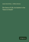 Cover: The Dance of Life. An Answer to the "Dance of Death" - Antigonos Verlag
