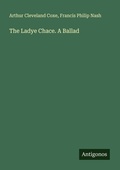 Cover: The Ladye Chace. A Ballad - Antigonos Verlag