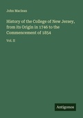 Cover: History of the College of New Jersey, from its Origin in 1746 to the Commencement of 1854 - Antigonos Verlag