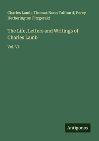 Enlarge image Cover: The Life, Letters and Writings of Charles Lamb - Antigonos Verlag