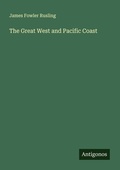 Cover: The Great West and Pacific Coast - Antigonos Verlag