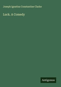 Enlarge image Cover: Luck. A Comedy - Antigonos Verlag