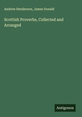 Cover: Scottish Proverbs, Collected and Arranged - Antigonos Verlag