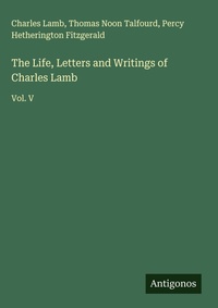 Enlarge image Cover: The Life, Letters and Writings of Charles Lamb - Antigonos Verlag